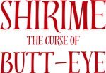 SHIRIME: The Curse of Butt-Eye