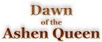 Dawn of the Ashen Queen