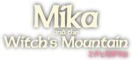 Mika and The Witch's Mountain