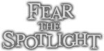 Fear the Spotlight