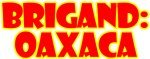 Brigand: Oaxaca