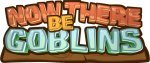 Now There Be Goblins