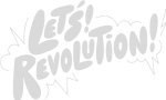 Let's! Revolution!