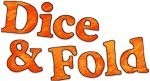 Dice and Fold