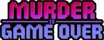 Murder Is Game Over