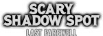 Scary Shadow Spot: Last Farewell