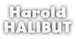 Harold Halibut