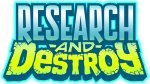 RESEARCH and DESTROY