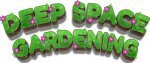 Deep Space Gardening