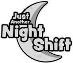 Just Another Night Shift