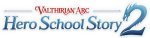 Valthirian Arc: Hero School Story 2