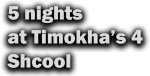 5 nights at Timokha 4: School