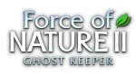 Force of Nature 2: Ghost Keeper