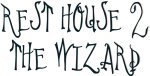 Rest House 2 - The Wizard