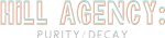 Hill Agency: PURITYdecay