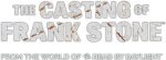 The Casting of Frank Stone