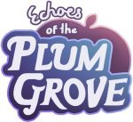 Echoes of the Plum Grove