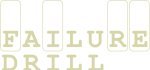 Failure Drill