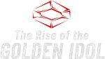 The Rise of the Golden Idol