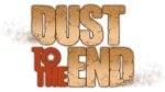 Dust to the End