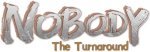 Nobody - The Turnaround