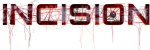 INCISION