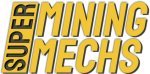 Super Mining Mechs
