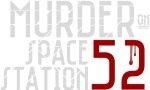 Murder On Space Station 52