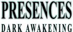 Presences: Dark Awakening