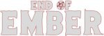 End of Ember