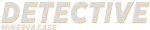 DETECTIVE - Minerva case