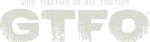 GTFO