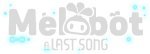 Melobot - A Last Song