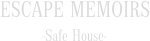 Escape Memoirs: Safe House