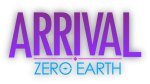 ARRIVAL: ZERO EARTH