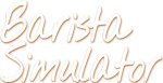 Barista Simulator