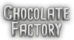 Chocolate Factory