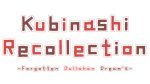 Kubinashi Recollection