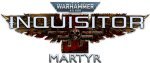 Warhammer 40,000: Inquisitor - Martyr