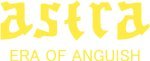 ASTRA: Era Of Anguish