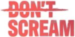 DON'T SCREAM