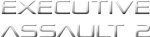Executive Assault 2