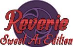 Reverie: Sweet As Edition