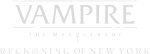Vampire: The Masquerade - Reckoning of New York