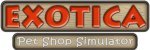 Exotica: Petshop Simulator