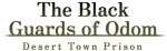 The Black Guards of Odom - Desert Town Prison