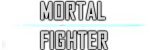 Mortal Fighter