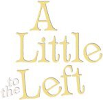 A Little To The Left