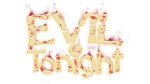 Evil Tonight