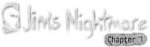 Jim's Nightmare: Chapter 1
